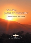 Who Was Jesus of Nazareth?: His Childhood and Youth Cover Image