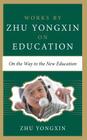On the Way to the New Education By Zhu Xongxin Cover Image