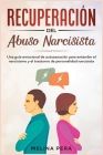 Recuperación del abuso narcisista: Una guía emocional de autosanación para entender el narcisismo y el trastorno de personalidad narcisista [Narcissis Cover Image