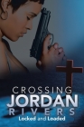Crossing Jordan Rivers: Locked and Loaded By Regina A. Etter Cover Image