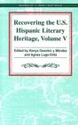 Recovering the U.S. Hispanic Literary Heritage By Kenya Dworkin Mendez (Editor), Agnes Lugo-Ortiz (Editor) Cover Image