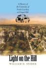 Light on the Hill: A History of the University of North Carolina at Chapel Hill By William D. Snider Cover Image