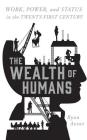 The Wealth of Humans: Work, Power, and Status in the Twenty-First Century Cover Image