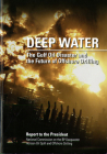 Deep Water: The Gulf Oil Disaster and the Future of Offshore Drilling: Report to the President, January 2011: The Gulf Oil Disaster and the Future of Offshore Drilling By National Commission on the BP Deepwater Horizon Oil Spill and Offshore Dril (Editor) Cover Image
