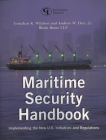 Maritime Security Handbook: Implementing the New U.S. Initiatives and Regulations By Jonathan K. Waldron, Andrew W. Dyer Cover Image