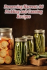 Preserving Harvest: 96 Pickling and Canning Recipes Cover Image