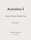 Acrostica I: Acrostic Puzzles Volume One By Michael H. Dickman Cover Image