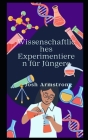 Wissenschaftliches Experimentieren für Jüngere: Wie man Science Fungama in Erfolg verwandelt By Josh Armstrong Cover Image