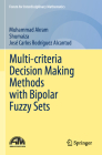Multi-Criteria Decision Making Methods with Bipolar Fuzzy Sets (Forum for Interdisciplinary Mathematics) Cover Image