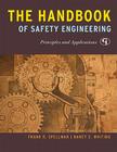 The Handbook of Safety Engineering: Principles and Applications By Frank R. Spellman, Nancy E. Whiting Cover Image
