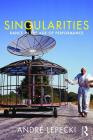 Singularities: Dance in the Age of Performance Cover Image