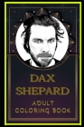 Dax Shepard Adult Coloring Book: Color Out Your Stress with Creative Designs By Evangelina Taylor Cover Image