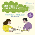 Una nube en una botella y otros experimentos: Meteorología: aire, presión atmosférica, depresiones y anticiclones, nubes, frentes, instrumentos By Marcel Costa, Jordi Mazón Cover Image