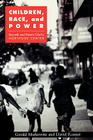 Children, Race, and Power: Kenneth and Mamie Clark's Northside Center By Gerald Markowitz, David Rosner Cover Image