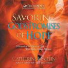 Savoring God's Promises Of Hope: Discovering The Power Of God Who Makes Things Happen By Catherine Martin, Catherine Martin (Photographer) Cover Image