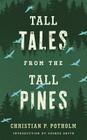 Tall Tales from the Tall Pines By II Potholm, Christian P. Cover Image
