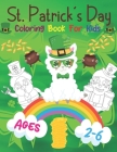 St. Patrick's Day Coloring Book For Kids Ages 2-6: St. Patrick's Day Funny Coloring Book for Toddler Boys and Girls - St. Patricks Day Activity Book f Cover Image