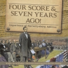Four Score & Seven Years Ago!: Importance of the Gettysburg Address Grade 5 Social Studies Children's American Civil War Era History Cover Image
