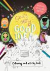 God's Very Good Idea - Coloring and Activity Book: Packed with Puzzles and Activities By Catalina Echeverri (Illustrator), Trillia J. Newbell Cover Image