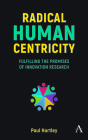 Radical Human Centricity: Fulfilling the Promises of Innovation Research By Paul Hartley Cover Image