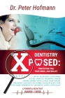 Dentistry Xposed: Protecting You, Your Smile, and Your Wallet Cover Image