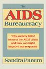 The AIDS Bureaucracy: Why Society Failed to Meet the AIDS Crisis and How We Might Improve Our Response Cover Image