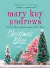 Christmas Bliss: A Novel By Mary Kay Andrews Cover Image