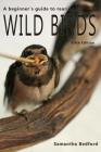 A beginner's Guide to rearing Wild Birds - Fifth Edition By Samantha Bedford Cover Image