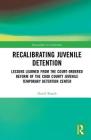 Recalibrating Juvenile Detention: Lessons Learned from the Court-Ordered Reform of the Cook County Juvenile Temporary Detention Center Cover Image