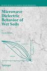 Microwave Dielectric Behaviour of Wet Soils (Remote Sensing and Digital Image Processing #8) By Jitendra Behari Cover Image
