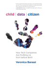 Child Data Citizen: How Tech Companies Are Profiling Us from Before Birth Cover Image