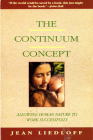 The Continuum Concept: In Search Of Happiness Lost By Jean Liedloff Cover Image