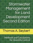 Stormwater Management for Land Development: Methods and Calculations for Quantity Control Cover Image