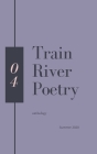 Train River Poetry: Summer 2020 By Train River Cover Image