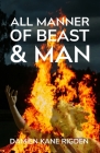 All Manner of Beast & Man By Marianne Josephine Bradley (Editor), Damien Kane Rigden Cover Image