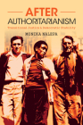 After Authoritarianism: Transitional Justice and Democratic Stability (Political Economy of Institutions and Decisions) By Monika Nalepa Cover Image