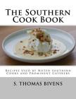 The Southern Cook Book: Recipes Used by Noted Southern Cooks and Prominent Caterers By Georgia Goodblood (Introduction by), S. Thomas Bivens Cover Image