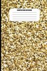 Composition Notebook: Shiny Gold Pieces Pattern (100 Pages, College Ruled) By Sutherland Creek Cover Image