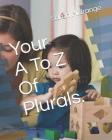 Your A To Z Of Plurals By Sarah Midrange Cover Image
