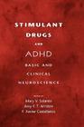 Stimulant Drugs and ADHD: Basic and Clinical Neuroscience By Mary V. Solanto (Editor), Amy F. T. Arnsten (Editor), F. Xavier Castellanos (Editor) Cover Image