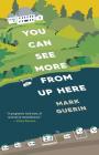You Can See More From Up Here By Mark Guerin Cover Image