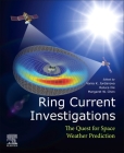 Ring Current Investigations: The Quest for Space Weather Prediction By Vania K. Jordanova (Editor), Raluca Ilie (Editor), Margaret W. Chen (Editor) Cover Image