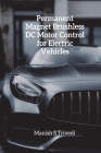 Permanent Magnet Brushless DC Motor Control for Electric Vehicles By Manish S. Trivedi Cover Image