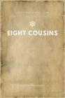 Eight Cousins By Louisa May Alcott Cover Image