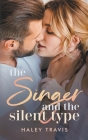 The Singer and the Silent Type By Haley Travis Cover Image