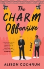 The Charm Offensive: A Novel By Alison Cochrun Cover Image