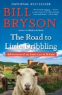 The Road to Little Dribbling: Adventures of an American in Britain Cover Image