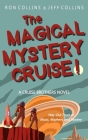 The Magical Mystery Cruise!: A Cruise Brothers Novel Cover Image