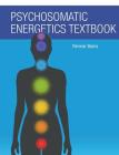 Psychosomatic Energetics Textbook By Reimar Banis Cover Image