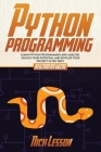 Python Programming: Beginners Guide to Learn Python Programming and Analysis. Unlock Your Potential and Develop Your Project in Few Days By Nick Lesson Cover Image